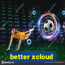 better xcloud